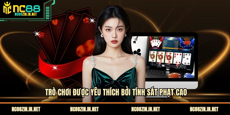 Trò chơi được yêu thích bởi tính sát phạt cao