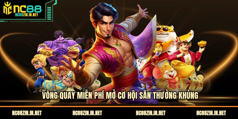 Vòng quay miễn phí mở cơ hội săn thưởng khủng