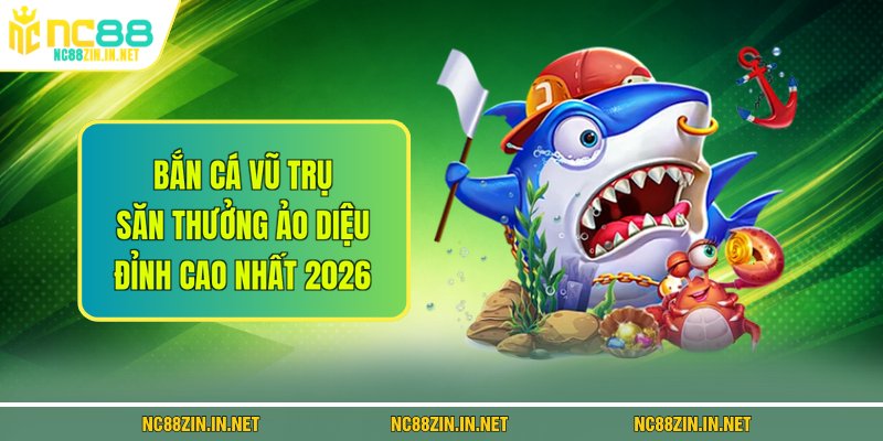 Bắn Cá Vũ Trụ