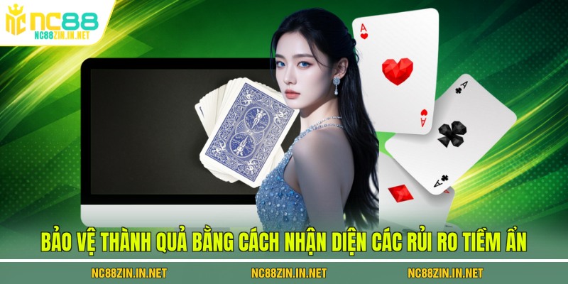 Bảo vệ thành quả bằng cách nhận diện các rủi ro tiềm ẩn