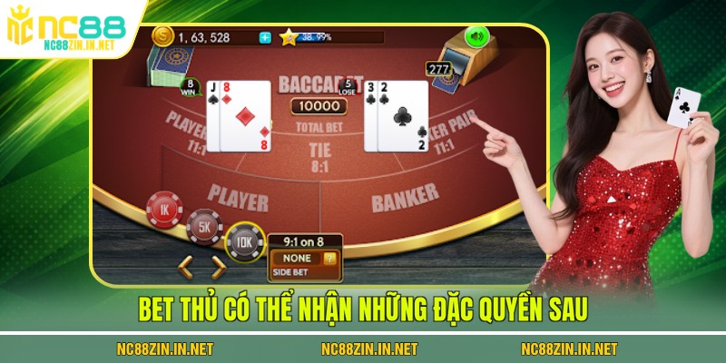 Bet thủ có thể nhận những đặc quyền sau 