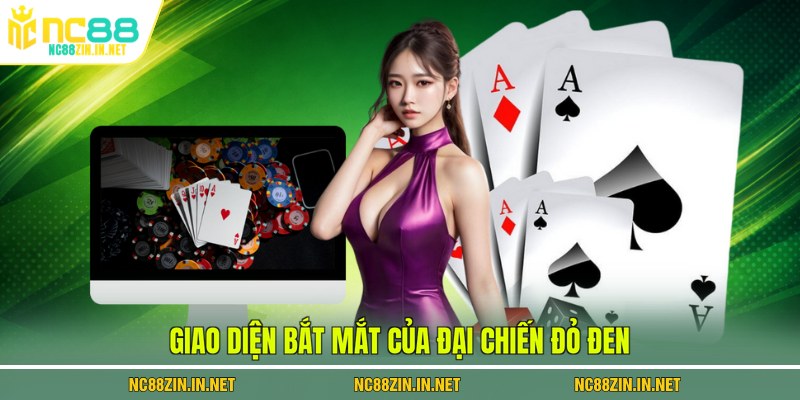 Giao diện bắt mắt của Đại Chiến Đỏ Đen