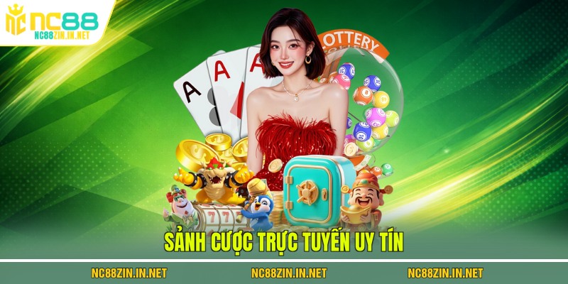 Sảnh cược trực tuyến uy tín 