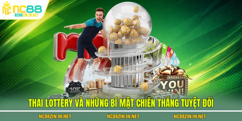 Thai Lottery và những bí mật chiến thắng tuyệt đối 