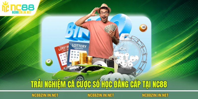 Trải nghiệm cá cược số học đẳng cấp tại NC88